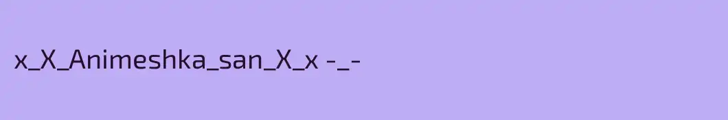 x_X_Animeshka_san_X_x -_-